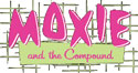Moxie and the Compound